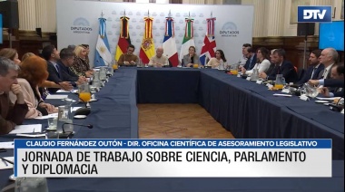 Se realizó la jornada “Ciencia, Parlamento y Diplomacia: el conocimiento global al servicio de las leyes”