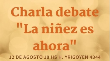 Se realizará una charla debate “La niñez es ahora”