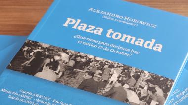 “Plaza tomada”: una reflexión sobre el origen mítico del peronismo